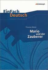 Thomas Mann: Mario und der Zauberer. EinFach Deutsch Unterrichtsmodelle