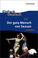 Der gute Mensch von Sezuan. EinFach Deutsch ...verstehen