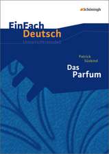 Das Parfum. Einfach Deutsch Unterrichtsmodelle