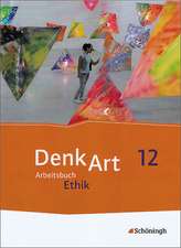 DenkArt 12. Schülerband. Arbeitsbücher Ethik. Gymnasiale Oberstufe. Bayern