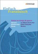 Amour en temps de guerre - Vercors: Le Silence de la mer / Némirovsky: Suite française / Duras: Nevers EinFach Französisch Textausgaben