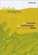 EinFach Religion. Das Gleichnis vom verlorenen Sohn (Lk 15,1-3. 11-32)