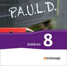 P.A.U.L. D. (Paul) 8. Zuhören. Persönliches Arbeits- und Lesebuch Deutsch - Für Gymnasien und Gesamtschulen - Neubearbeitung