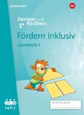 Fördern Inklusiv. Heft 3: Geometrie 1: Denken und Rechnen