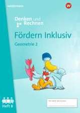 Fördern Inklusiv. Heft 8: Geometrie 2: Denken und Rechnen