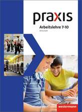 Praxis Arbeitslehre 7 - 10. Schülerband. Wirtschaft. Nordrhein-Westfalen