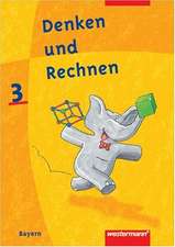 Denken und Rechnen 3. Schülerbuch. Bayern