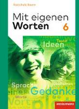 Mit eigenen Worten 6. Schulbuch. Sprachbuch für bayerische Realschulen