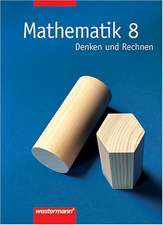 Mathematik 8. Denken und Rechnen. Mathematik. Schülerbuch. Hauptschule. Bremen, Hessen, Hamburg, Nordrhein-Westfalen, Rheinland-Pfalz, Schleswig-Holstein