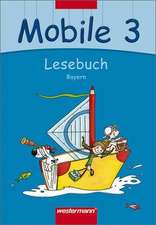 Mobile Lesebuch 3. Schülerband. Bayern