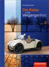 Die Reise in die Vergangenheit 8. Schulbuch. Sachsen