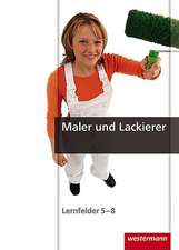 Maler und Lackierer. Schülerbuch. Lernfelder 5 - 8