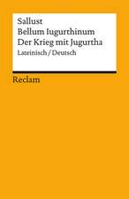 Bellum Iugurthinum / Der Krieg mit Jugurtha. Lateinisch/Deutsch