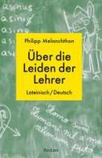 De miseriis paedagogorum / Über die Leiden der Lehrer. Lateinisch/Deutsch