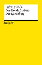 Der blonde Eckbert · Der Runenberg. Märchen