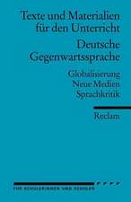 Texte und Materialien für den Unterricht. Deutsche Gegenwartssprache