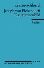 Das Marmorbild. Lektüreschlüssel für Schüler