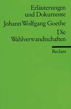 Wahlverwandtschaften - Erläuterungen und Dokumente