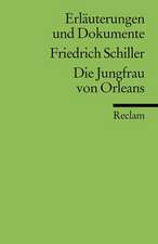 Die Jungfrau von Orleans. Erläuterungen und Dokumente