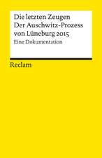 Die letzten Zeugen. Der Auschwitz-Prozess von Lüneburg 2015