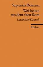 Sapientia Romanorum. Weisheiten aus dem alten Rom