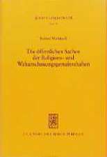 Die Offentlichen Sachen Der Religions- Und Weltanschauungsgemeinschaften: Begrundung Und Konsequenzen Ihres Verfassungsrechtlichen Status