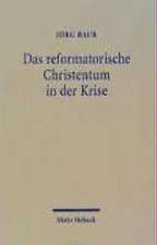 Das reformatorische Christentum in der Krise