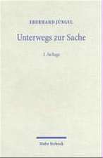 Unterwegs Zur Sache: Theologische Erorterungen I