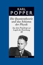 Karl R. Popper-Gesammelte Werke: Die Quantentheorie Und Das Schisma Der Physik