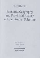 Economy, Geography, and Provincial History in Later Roman Palestine