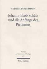 Johann Jakob Schutz Und Die Anfange Des Pietismus: Kleine Schriften II