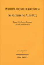 Gesammelte Aufsatze: Zu Den Kirchenordnungen Des 16. Jahrhunderts