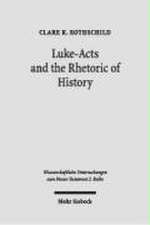 Luke-Acts and the Rhetoric of History