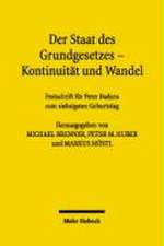 Der Staat Des Grundgesetzes - Kontinuitat Und Wandel: Festschrift Fur Peter Badura Zum Siebzigsten Geburtstag