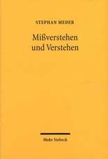 Missverstehen Und Verstehen: Savignys Grundlegung Der Juristischen Hermeneutik