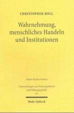 Wahrnehmung, Menschliches Handeln Und Institutionen: Von Hayeks Institutionenokonomik Und Deren Weiterentwicklung