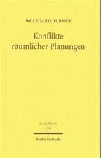 Konflikte Raumlicher Planungen: Verfassungs-, Verwaltungs- Und Gemeinschaftsrechtliche Regeln Fur Das Zusammentreffen Konkurrierender Planerischer Rau