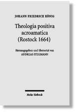 Theologia Positiva Acroamatica (Rostock 1664): Zur Entwicklungsgeschichte Eines Elements Orthodoxer Konfessionskultur