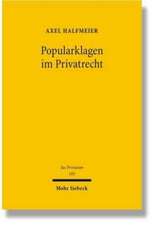 Popularklagen Im Privatrecht: Zugleich Ein Beitrag Zur Theorie Der Verbandsklage