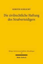 Die Zivilrechtliche Haftung Des Strafverteidigers