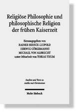 Religiöse Philosophie und philosophische Religion der frühen Kaiserzeit