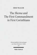 The Shema and the First Commandment in First Corinthians: An Intertextual Approach to Paul's Re-Reading of Deuteronomy