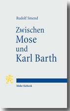 Zwischen Mose Und Karl Barth: Akademische Vortrage