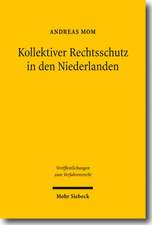 Kollektiver Rechtsschutz in Den Niederlanden: Richterliche Entscheidungsfindung in Den Blick Genommen