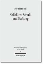 Kollektive Schuld Und Haftung: Religions- Und Rechtsgeschichtliche Studien Zum Sundenkuhritus Des Deuteronomiums Und Zu Verwandten Texten