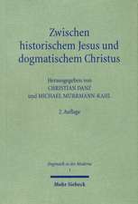 Zwischen Historischem Jesus Und Dogmatischem Christus