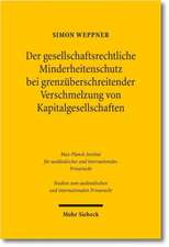 Der gesellschaftsrechtliche Minderheitenschutz bei grenzüberschreitender Verschmelzung von Kapitalgesellschaften