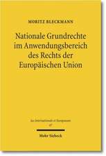 Nationale Grundrechte im Anwendungsbereich des Rechts der Europäischen Union