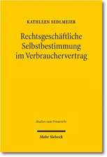 Rechtsgeschaftliche Selbstbestimmung Im Verbrauchervertrag: Im Jahre 2009