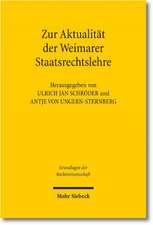 Zur Aktualitat Der Weimarer Staatsrechtslehre: Zugleich Ein Beitrag Zugunsten Einer Aufgabe Der S